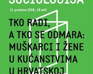 Poziv na javno predavanje  „Tko radi, a tko se odmara: muškarci i žene u kućanstvima u Hrvatskoj“